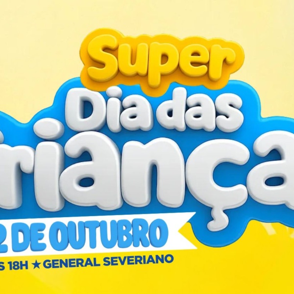 Super Dia das Crianças é em General Severiano