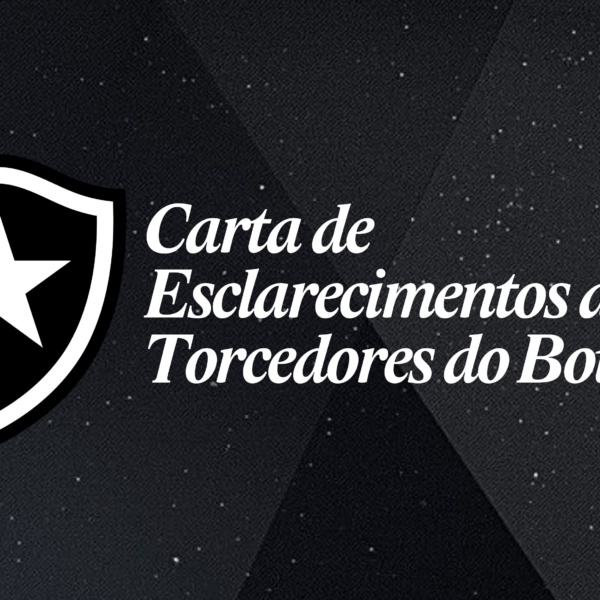 Carta de Esclarecimentos aos Torcedores do Botafogo